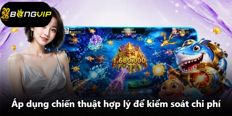 Áp dụng chiến thuật hợp lý để kiểm soát chi phí