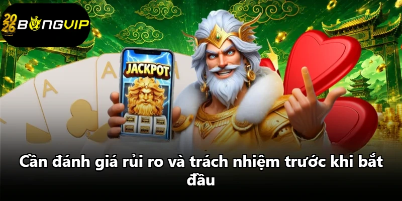 Cần đánh giá rủi ro và trách nhiệm trước khi bắt đầu