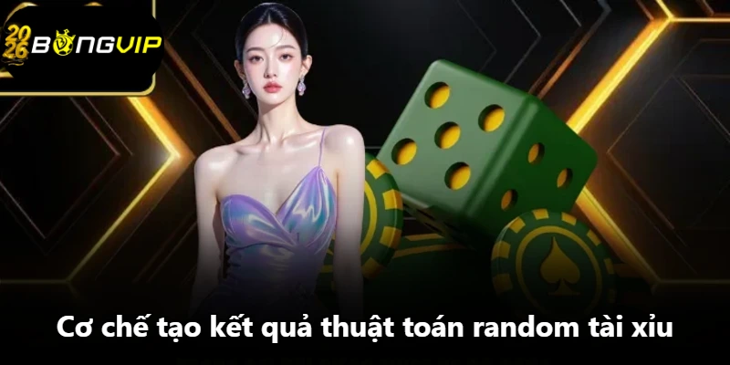 Cơ chế tạo kết quả thuật toán random tài xỉu Cơ chế tạo kết quả thuật toán random tài xỉu