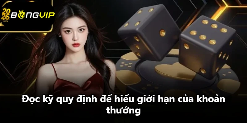 Đọc kỹ quy định để hiểu giới hạn của khoản thưởng