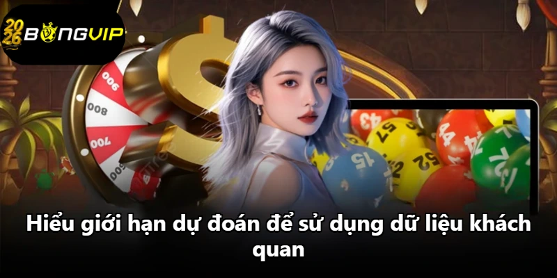 Hiểu giới hạn dự đoán để sử dụng dữ liệu khách quan. Hiểu giới hạn dự đoán để sử dụng dữ liệu khách quan.