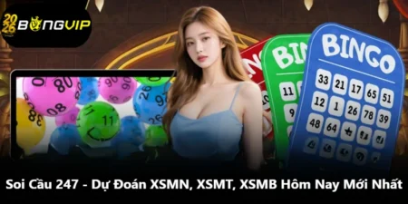 Soi Cầu 247 - Dự Đoán XSMN, XSMT, XSMB Hôm Nay Mới Nhất