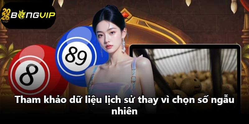 Tham khảo dữ liệu lịch sử thay vì chọn số ngẫu nhiên Tham khảo dữ liệu lịch sử thay vì chọn số ngẫu nhiên