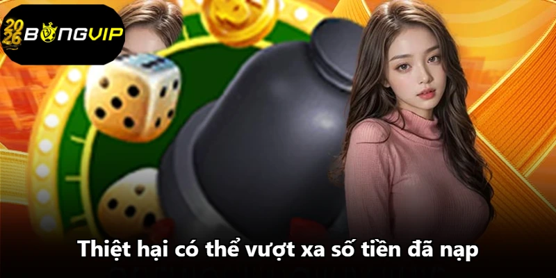 Thiệt hại có thể vượt xa số tiền đã nạp