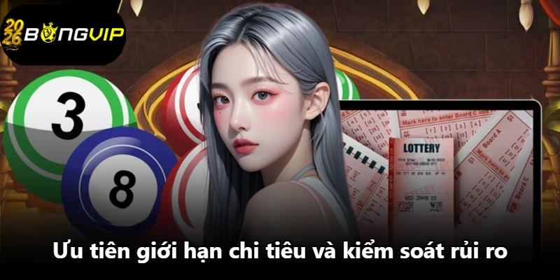 Ưu tiên giới hạn chi tiêu và kiểm soát rủi ro Ưu tiên giới hạn chi tiêu và kiểm soát rủi ro